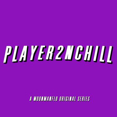 PLAYER2NCHILL's cover