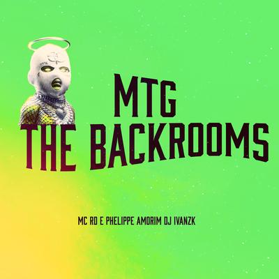 Mtg - The Backrooms By Mc RD, Phelippe Amorim, DJ IVANZK's cover