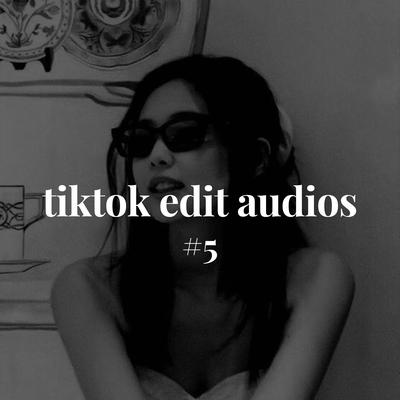 tiktok edit audios #5 By Mei's cover