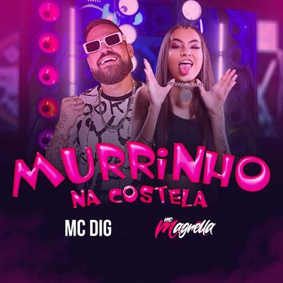 Murrinho na Costela By MC Dig, MC Magrella's cover