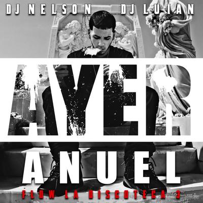 Ayer By Anuel AA, DJ Nelson's cover
