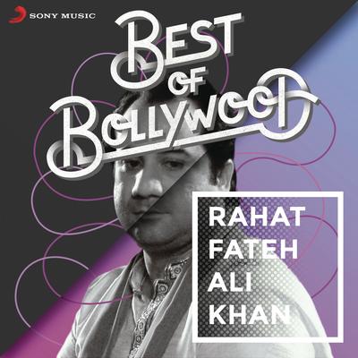 Best of Bollywood: Rahat Fateh Ali Khan's cover