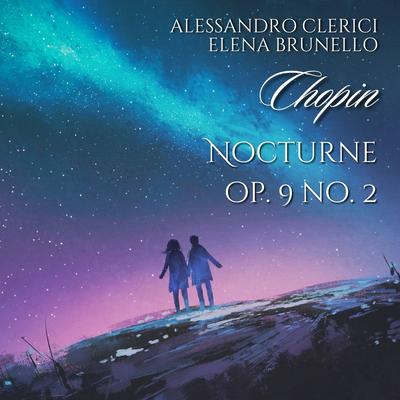 Nocturnes, Op. 9: No. 2 in E Major, Andante (Transcr. for Violin and Piano by A. Schulz) By Alessandro Clerici, Elena Brunello's cover