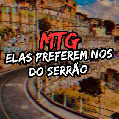 MTG - ELAS PREFEREM NOS DO SERRÃO By DJ SG OFC's cover