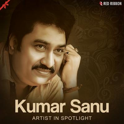 Kumar Sanu - Artist In Spotlight's cover