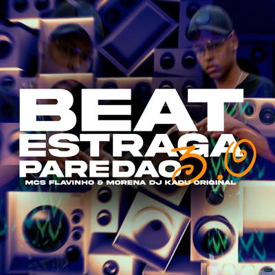 Beat Estraga Paredão 3.0 (feat. Mc Flavinho & Mc Morena) (feat. Mc Flavinho & Mc Morena) By dj kadu original, MC Flavinho, MC Morena's cover