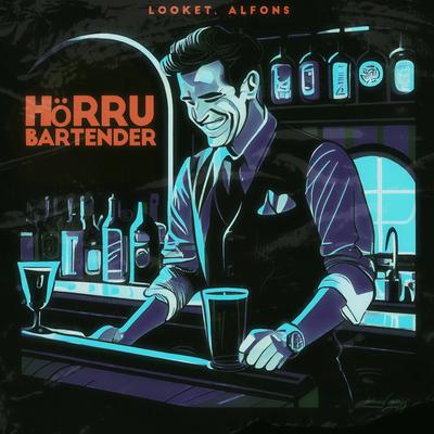 HÖRRU BARTENDER By LOOKET, Alfons's cover