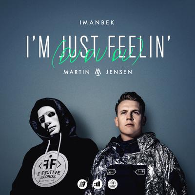 I'm Just Feelin' (Du Du Du) By Imanbek, Martin Jensen's cover