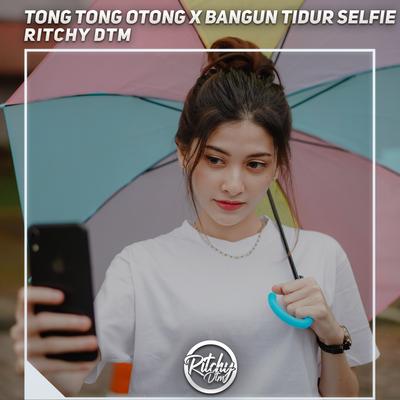 Tong Tong Otong X Bangun Tidur Selfie's cover