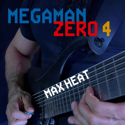 Max Heat (From "Mega Man Zero 4") (Metal Remix) By Vincent Moretto's cover