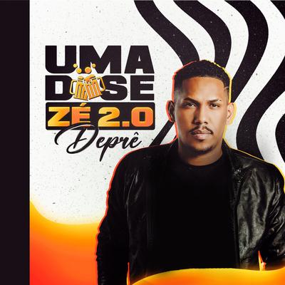 Uma Dose Com o Zé 2.0 - Deprê's cover