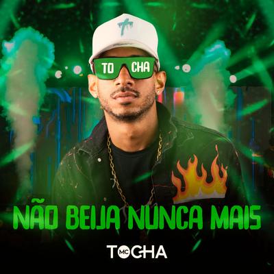 Não Beija Nunca Mais By Mc Tocha's cover