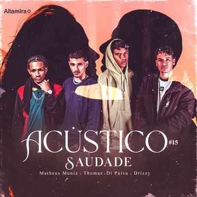 Acústico Altamira #15 - Saudade By Di Paiva, Altamira, Drizzy, Thomaz, Matheus Muniz's cover