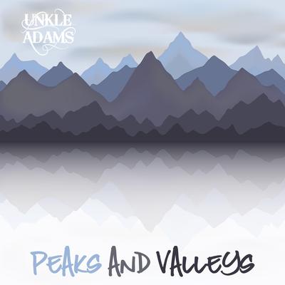 Peaks and Valleys By Unkle Adams's cover