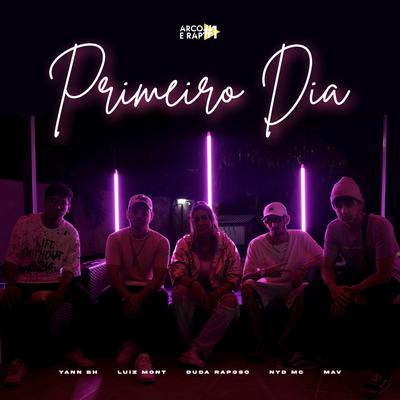 Primeiro Dia By Duda Raposo, Nyd Mc, MAV, Yann BH, Luiz Mont's cover