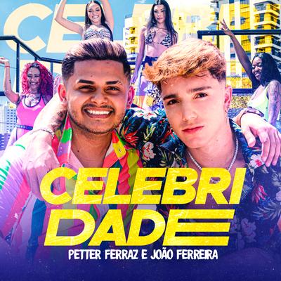 Celebridade By Petter Ferraz, João Ferreira's cover