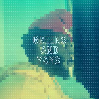 Greens And Yams's cover