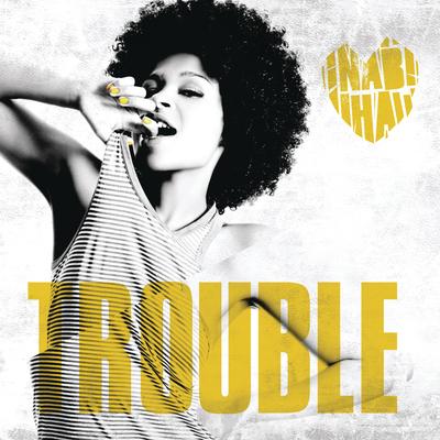 Trouble (Mike Hawkins Remix) By Nabiha's cover