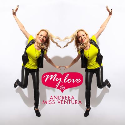 My Love (Extended Version) By AndreEA Miss Ventura's cover