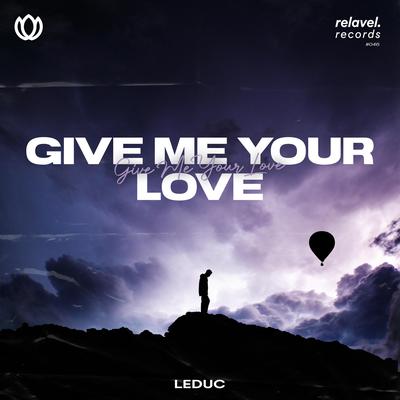 Give Me Your Love By Leduc's cover