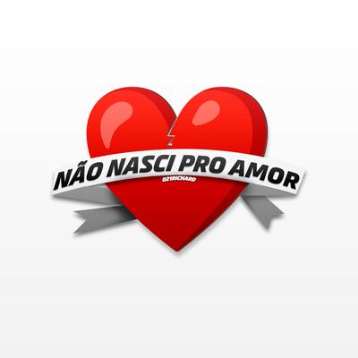 Não Nasci Pro Amor's cover