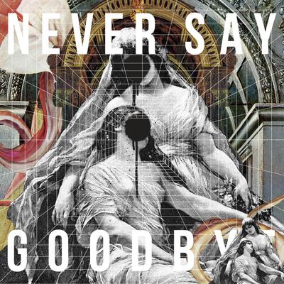 NEVER SAY GOODBYE's cover