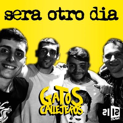 Será Otro Día By Gatos Callejeros's cover