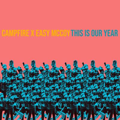 This Is Our Year By Easy McCoy, Campfire's cover