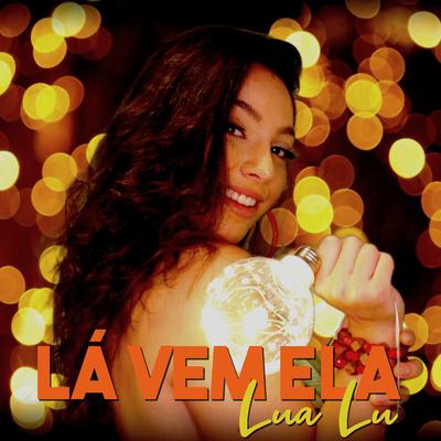 Lá Vem Ela By Lua Lu's cover