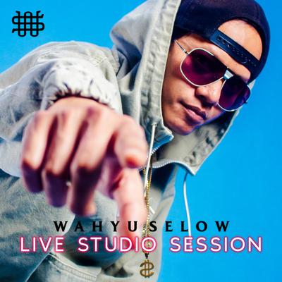 Selow (Live Studio Session) By Wahyu Selow's cover