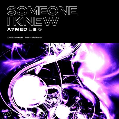 Someone I Knew (Original Edit)'s cover