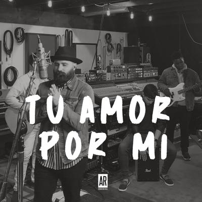 Tu Amor Por Mi By Gabriel De Jesus's cover