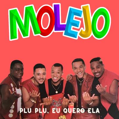 Plu Plu, Eu Quero Ela By Molejo's cover