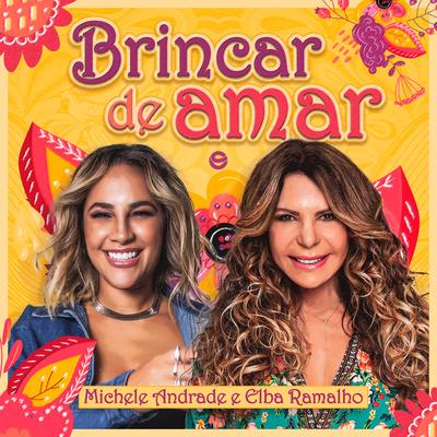 Brincar de Amar By Elba Ramalho, Michele Andrade's cover