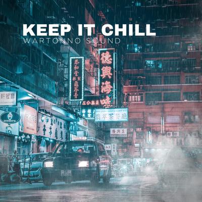Keep it Chill By Wartonno Sound's cover