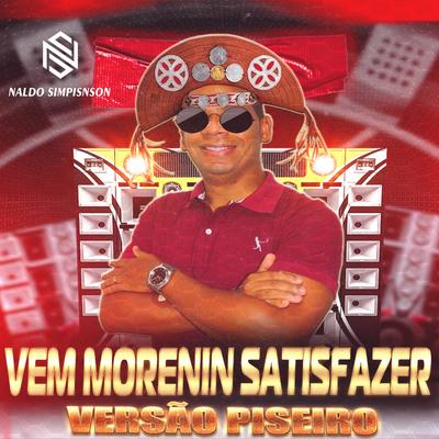 Vem Morenin Satisfazer Versão Piseiro's cover