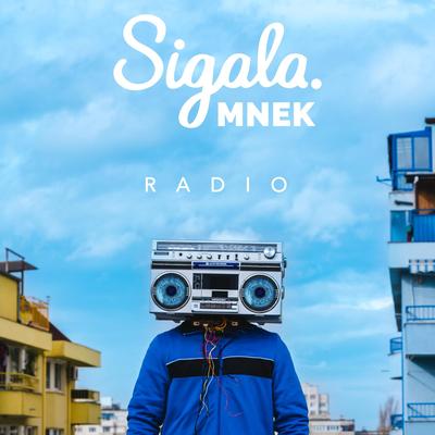 Radio By Sigala_CN, MNEK's cover