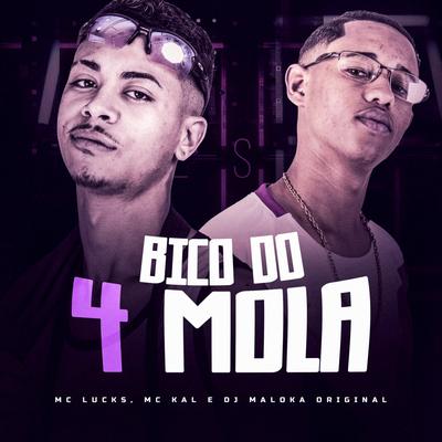 Bico do 4 Mola By MC Lucks, MC Kal, DJ Maloka Original's cover