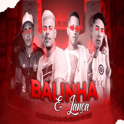 Balinha e Lança (feat. Mc Yago & Mc Jeffinho)'s cover