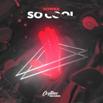 So Cool By ROWKA's cover