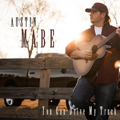 You Can Drive My Truck By Austin Mabe's cover