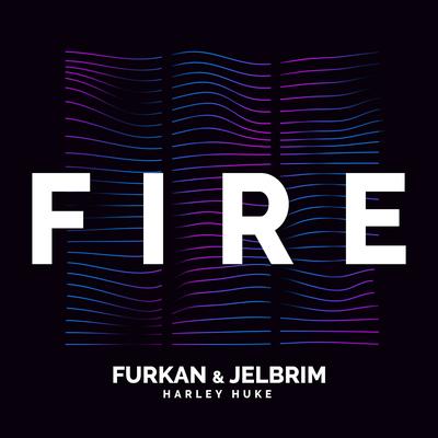 Fire By Furkan & Jelbrim, Harley Huke's cover