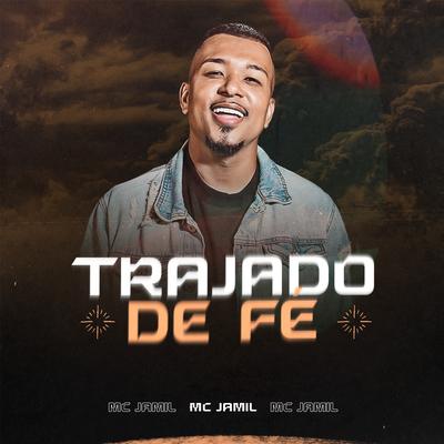 Trajado de Fé By MC Jamil's cover