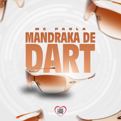 Mandraka de Dart By Mc Paola, Love Funk's cover