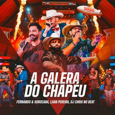 A Galera Do Chapéu By Fernando & Sorocaba, Luan Pereira, Dj Chris No Beat's cover