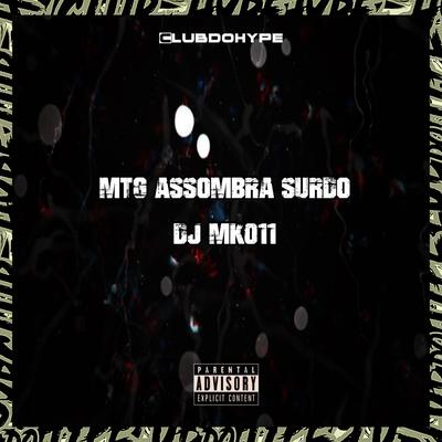 MTG ASSOMBRA SURDO By Club do hype, DJ MK011's cover