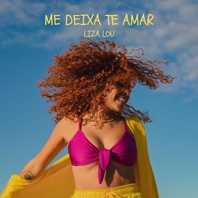 Me Deixa Te Amar By liza Lou's cover