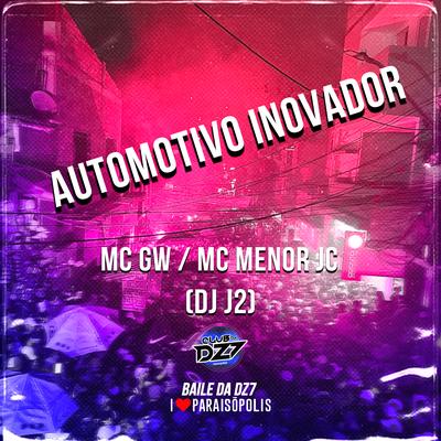 Automotivo Inovador By Mc Gw, MC MENOR JC, DJ J2's cover