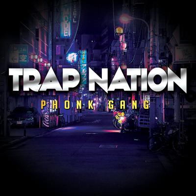 Phonk Gang (Bass Boosted) By Trap Nation (US)'s cover