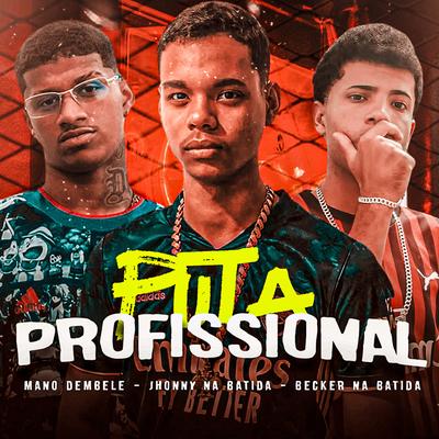 Puta Profissional By Jhonny Na Batida, BECKER NA BATIDA, Mano dembele's cover